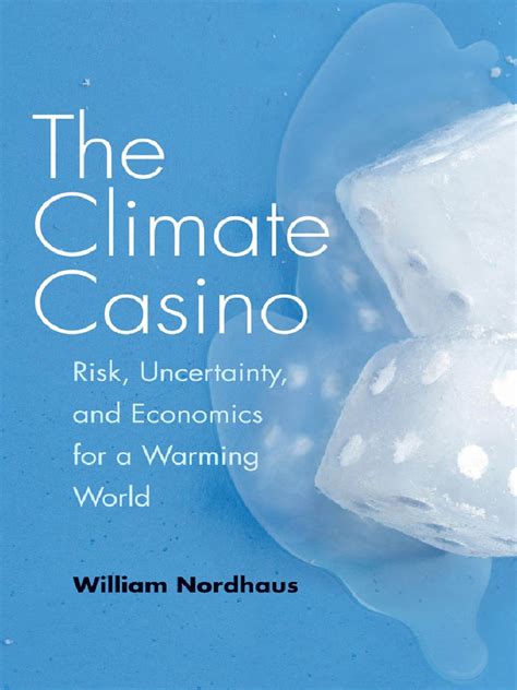 the climate casino risk uncertainty and economics for a warming world pdf